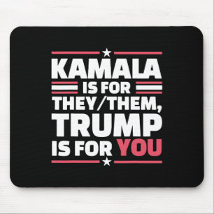 Kamala Is For They-them Trump Is For You 1 Mouse Mat