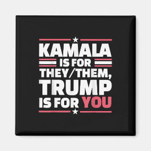Kamala Is For They-them Trump Is For You Magnet