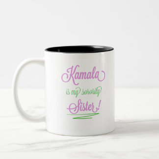 Kamala is my sorority sister coffee mug