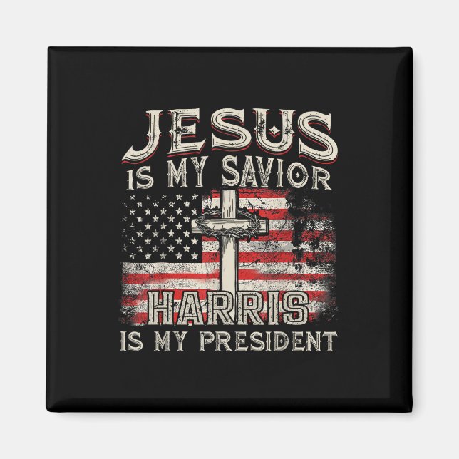 Kamala Jesus Is My Saviour Harris Is My President  Magnet (Front)
