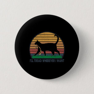 Kamala Lady Cat 2024 I'll Tread Wherever I Want 2 6 Cm Round Badge