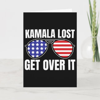 Kamala Lost Get Over It Funny Trump Victory Electi Card