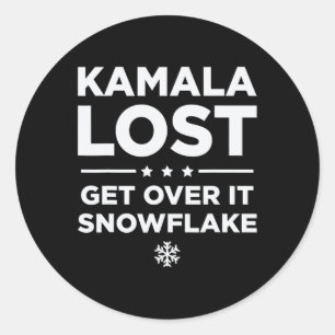 Kamala Lost Get Over It Snowflake - Trump Win Won Classic Round Sticker