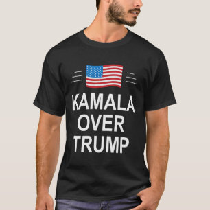 Kamala Over Trump Pro-trump Conservative Patriotic T-Shirt