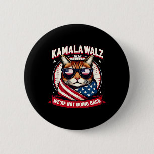 Kamala W 2024 We're Not Going Back Kamala 2024 Cat 6 Cm Round Badge