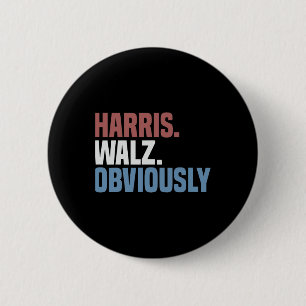 Kamala W Obviously 2024 Harris Waltz 2024 Election 6 Cm Round Badge