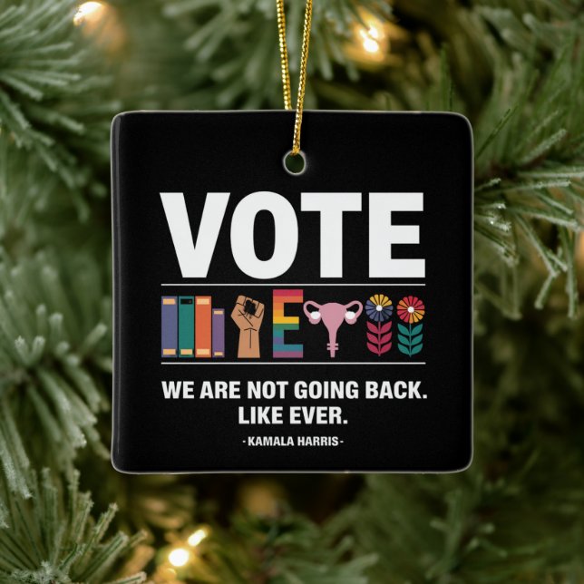 Kamala We Are Not Going Back Like Ever Feminist  Ceramic Ornament (Tree)