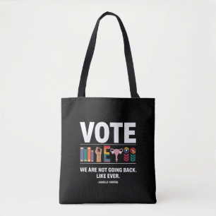 Kamala We Are Not Going Back Like Ever Feminist Tote Bag