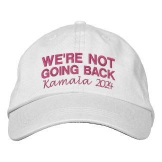 Kamala We're Not Going Back 2024 Embroidered Hat