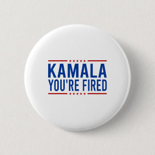 Kamala You're Fired 2024 Funny Donald Trump Saying 6 Cm Round Badge