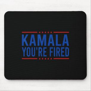 Kamala You're Fired 2024 Funny Donald Trump Saying Mouse Mat