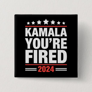 Kamala You're Fired Kamala Harris 2024 15 Cm Square Badge