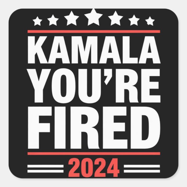 Kamala You're Fired Kamala Harris 2024 Square Sticker (Front)