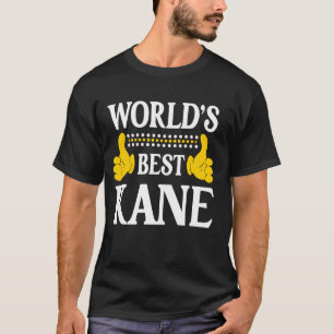 Kane Surname Funny Team Family Last Name World's B T-Shirt