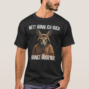 Kangaroo Slogan Kangaroo Nett Kann Ich Auch Bringt T-Shirt