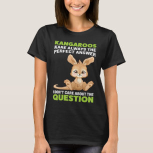 kangaroos kare always the perfect answer kangaroo T-Shirt