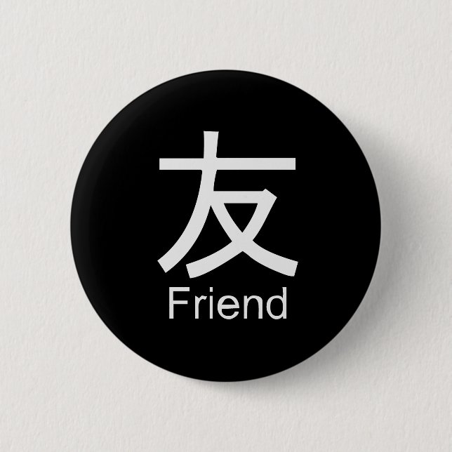 Kanji for friend T-shirt 6 Cm Round Badge (Front)