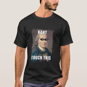 Kant. Funny Music Irony Philosophy Quote Design T-Shirt
