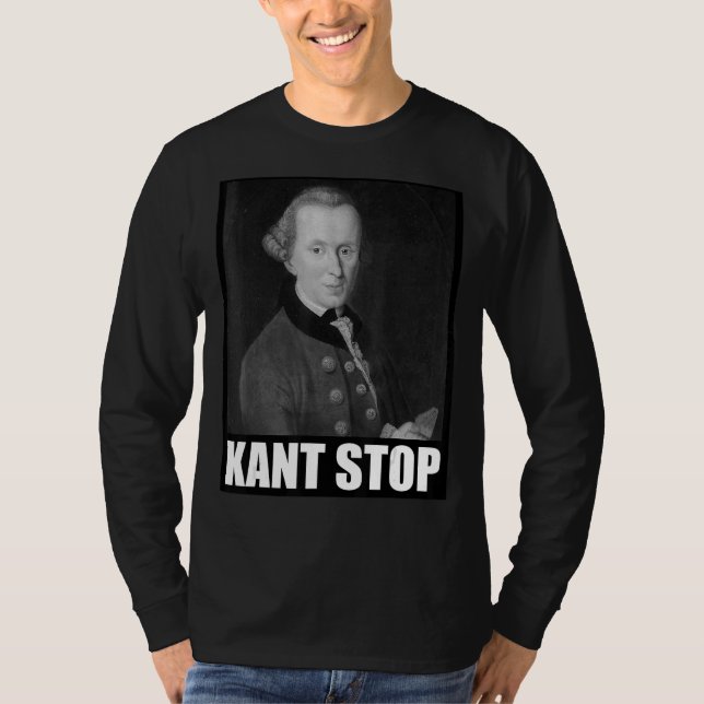 Kant Stop Meme Slogan Philosophy Immanuel T-Shirt (Front)