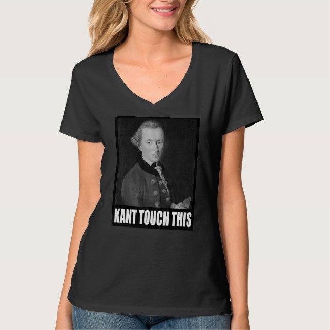 Kant Touch This Meme   Philosophy Immanuel T-Shirt (Front)