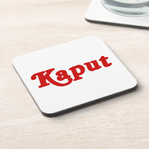 KAPUT ♦ NOT WORK ♦ COASTER