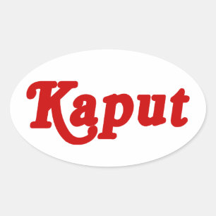 KAPUT ♦ NOT WORK ♦ OVAL STICKER