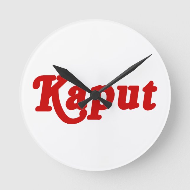 KAPUT ♦ NOT WORK ♦ ROUND CLOCK (Front)