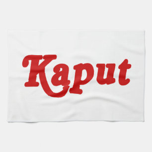 KAPUT ♦ NOT WORK ♦ TEA TOWEL