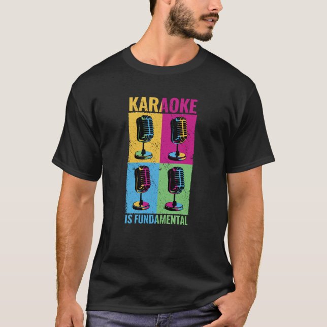 Karaoke is Fundamental colorful microphone music m T-Shirt (Front)