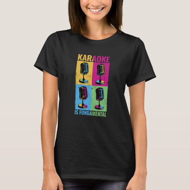 Karaoke is Fundamental colorful microphone music m T-Shirt (Front)