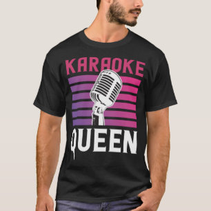 Karaoke Queen for Karaoke Singing Aficionados T-Shirt