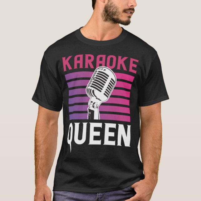 Karaoke Queen for Karaoke Singing Aficionados T-Shirt (Front)