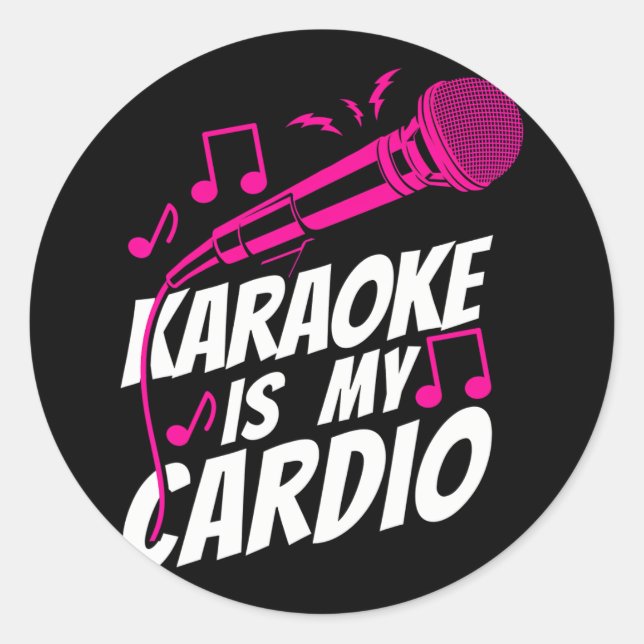 Karaoke Singer Karaoke Is My Cardio Classic Round Sticker (Front)