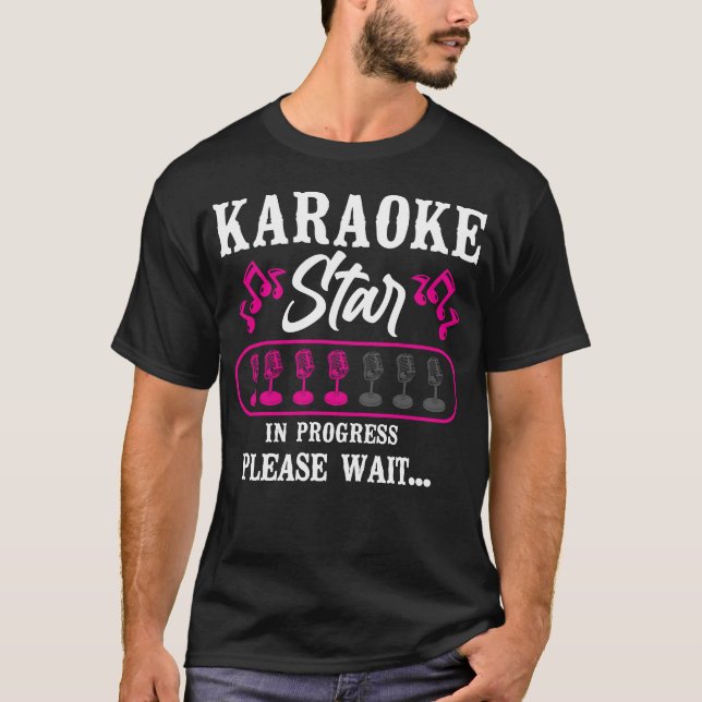 Karaoke Singer Karaoke Star In Progress Please T-Shirt (Front)