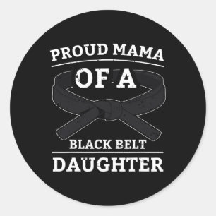 Karate Black Belt Daughter Mama Gift Martial Arts Classic Round Sticker