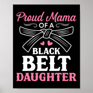 Karate Black Belt Daughter Mama Gift Martial Arts  Poster