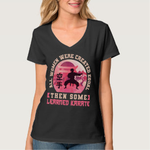 Karate Black Belt Gi Uniform All Women Were Create T-Shirt