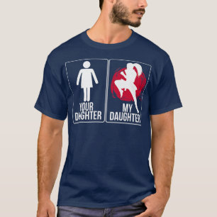 Karate Black Belt Gi Uniform Girl Your Daughtermy  T-Shirt