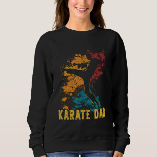 Karate Dad Best Daddy Ever MMA Martial Artist Fath Sweatshirt