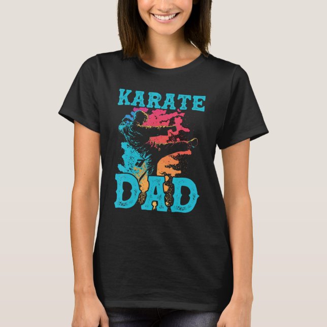Karate Dad Best Daddy Ever MMA Martial Artist Fath T-Shirt (Front)