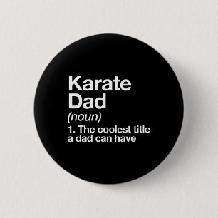 Karate Dad Definition Funny Sports Martial Arts  6 Cm Round Badge