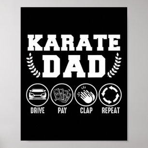 Karate Dad Drive Pay Clap Repeat Fathers Day Gift Poster