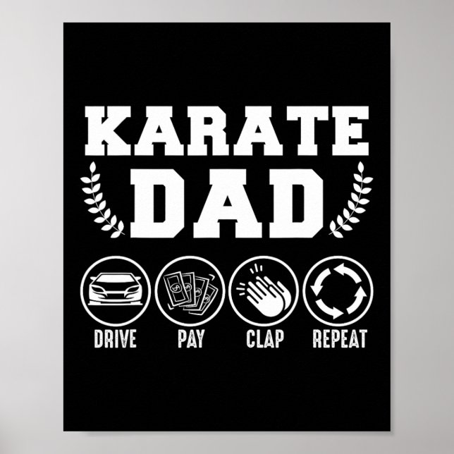 Karate Dad Drive Pay Clap Repeat Fathers Day Gift  Poster (Front)