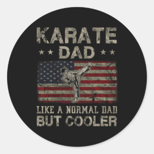 Karate Dad Like A Normal Dad But Cooler Father's D Classic Round Sticker