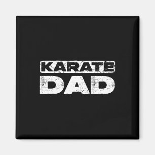 Karate Dad Shirt Men Fathers Day Karate Dad Magnet