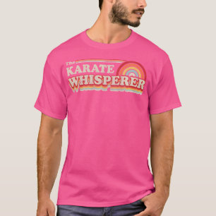 Karate Design Funny The Karate Whisperer T-Shirt