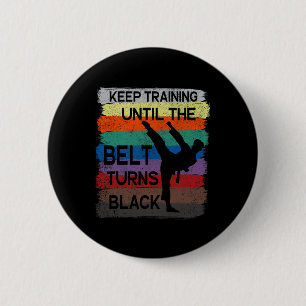 Karate Design Keep Training Until The Belt Turns B 6 Cm Round Badge