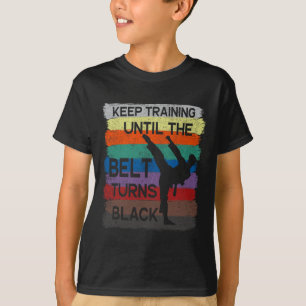 Karate Design Keep Training Until The Belt Turns B T-Shirt
