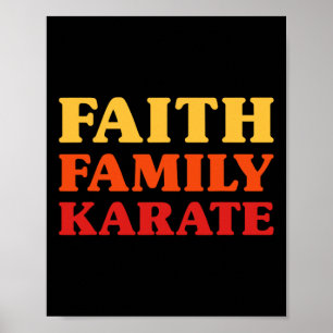 Karate For Men Karate For Women Faith Family Karat Poster
