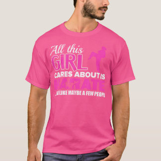 Karate 	 For Women And Girls - This Girl Cares Abo T-Shirt